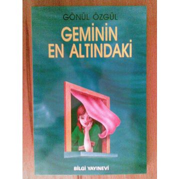 GEMININ EN ALTINDAKİ - GÖNÜL ÖZGÜL