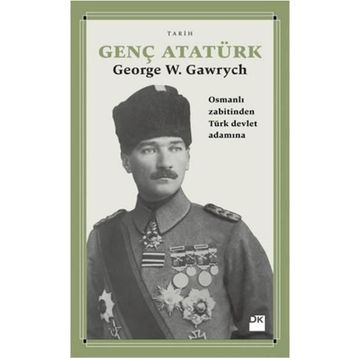 Genç Atatürk - George W. Gawrych