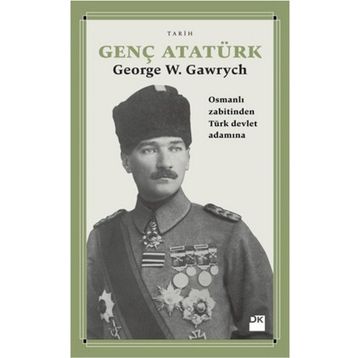 Genç Atatürk - George W. Gawrych