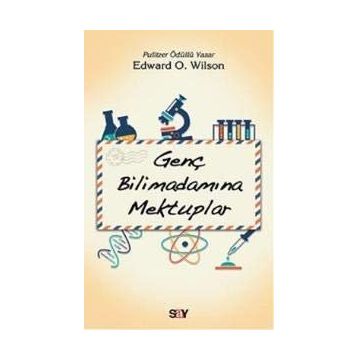 Genç Bilimadamına Mektuplar - Edward O. Wilson
