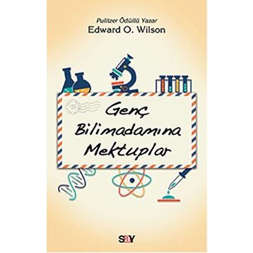 Genç Bilimadamına Mektuplar - Edward O. Wilson