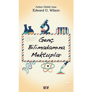 Genç Bilimadamına Mektuplar - Edward O. Wilson