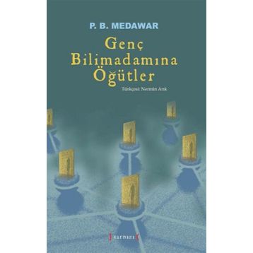 Genç Bilimadamına Öğütler - P. B. Medawar