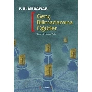 Genç Bilimadamına Öğütler - P. B. Medawar