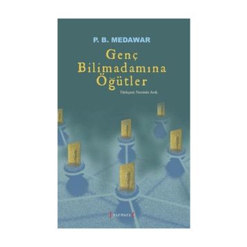 Genç Bilimadamına Öğütler - P. B. Medawar