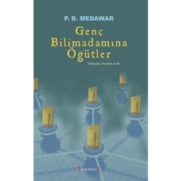 Genç Bilimadamına Öğütler - P. B. Medawar