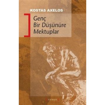 GENÇ BIR DÜŞÜNÜRE MEKTUPLAR - KOSTAS AXELOS