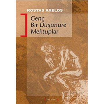 GENÇ BIR DÜŞÜNÜRE MEKTUPLAR - KOSTAS AXELOS