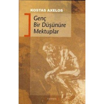 GENÇ BIR DÜŞÜNÜRE MEKTUPLAR - KOSTAS AXELOS
