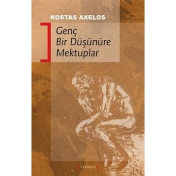 GENÇ BIR DÜŞÜNÜRE MEKTUPLAR - KOSTAS AXELOS