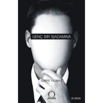 GENÇ BIR İŞADAMINA - EMRE YILMAZ