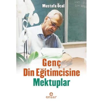 GENÇ DIN EĞİTİMCİSİNE MEKTUPLAR - MUSTAFA ÖCAL