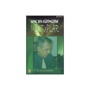 GENÇ DIN EĞİTİMCİSİNE MEKTUPLAR - MUSTAFA ÖCAL