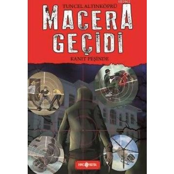 Genç Hayat Macera Geçidi - Kanıt Peşinde - Tuncel Altınköprü