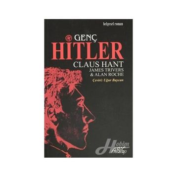 GENÇ HITLER - CLAUS HANT;JAMES TRIVERS;ALAN ROCHE