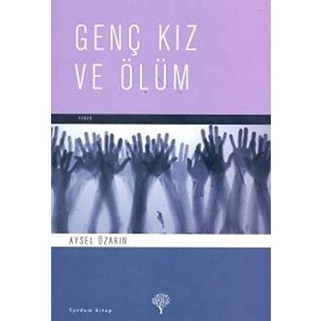 GENÇ KIZ VE ÖLÜM - AYSEL ÖZAKIN
