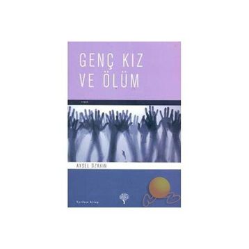 GENÇ KIZ VE ÖLÜM - AYSEL ÖZAKIN