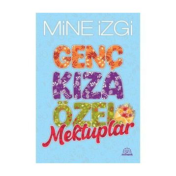 GENÇ KIZA ÖZEL MEKTUPLAR - MINE İZGİ