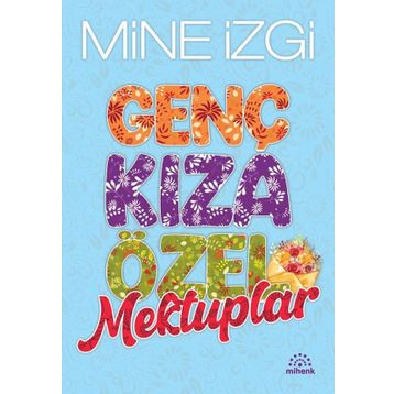 GENÇ KIZA ÖZEL MEKTUPLAR - MINE İZGİ