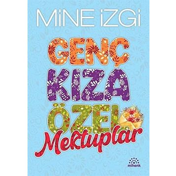 GENÇ KIZA ÖZEL MEKTUPLAR - MINE İZGİ