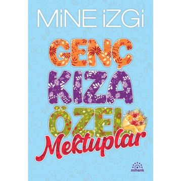 GENÇ KIZA ÖZEL MEKTUPLAR - MINE İZGİ