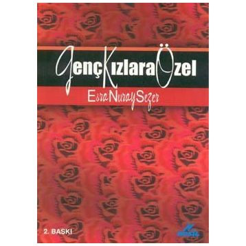 GENÇ KIZLARA ÖZEL - ESRA NURAY SEZER