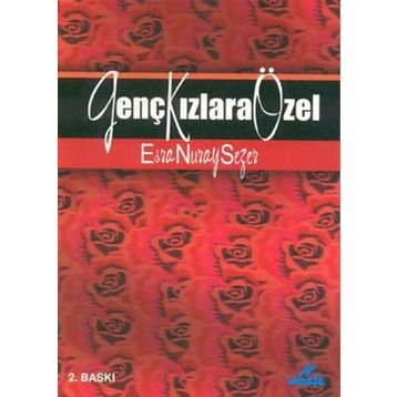 GENÇ KIZLARA ÖZEL - ESRA NURAY SEZER