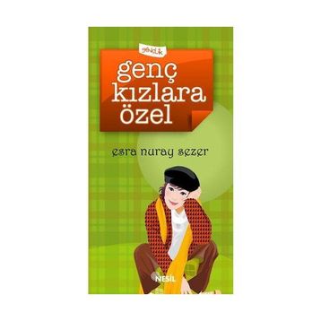 GENÇ KIZLARA ÖZEL - ESRA NURAY SEZER