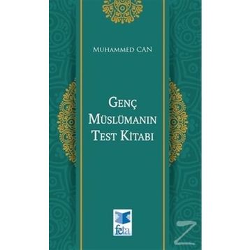 Genç Müslümanın Test Kitabı - Muhammed Can