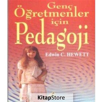 Genç Öğretmenler için Pedagoji - Edwin C. Hewett