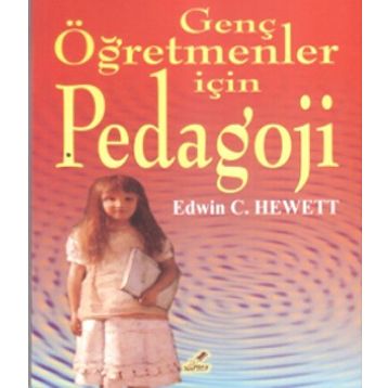 Genç Öğretmenler için Pedagoji - Edwin C. Hewett