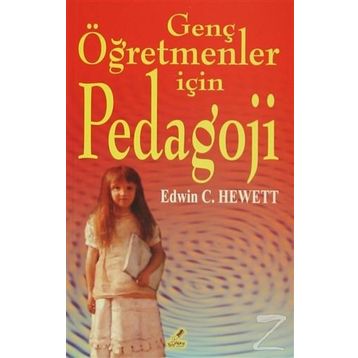 Genç Öğretmenler için Pedagoji - Edwin C. Hewett