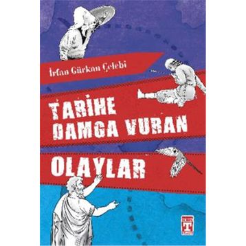 Genç Timaş Tarihe Damga Vuran Olaylar