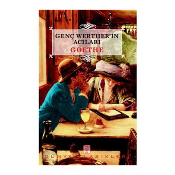GENÇ WERTHERIN ACILARI - JOHANN WOLFGANG VON GOETHE