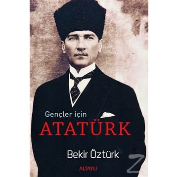 Gençler İçin Atatürk - Bekir Öztürk