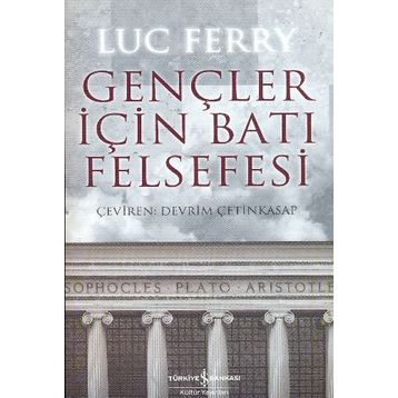Gençler İçin Batı Felsefesi - Luc Ferry