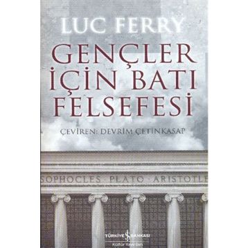 Gençler İçin Batı Felsefesi - Luc Ferry