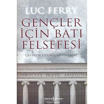 Gençler İçin Batı Felsefesi - Luc Ferry