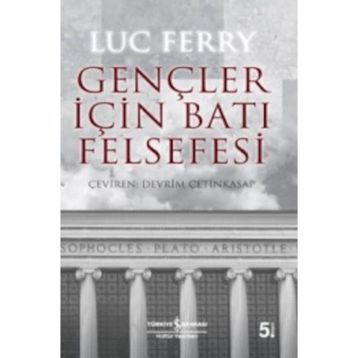 Gençler İçin Batı Felsefesi - Luc Ferry