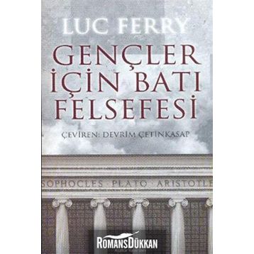 Gençler İçin Batı Felsefesi - Luc Ferry