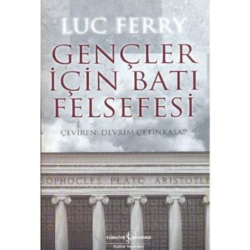 Gençler İçin Batı Felsefesi - Luc Ferry