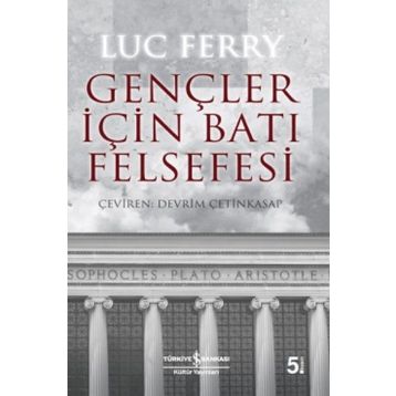 Gençler İçin Batı Felsefesi - Luc Ferry