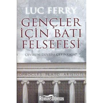 Gençler İçin Batı Felsefesi - Luc Ferry