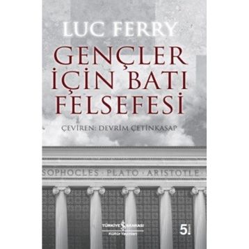 Gençler İçin Batı Felsefesi - Luc Ferry