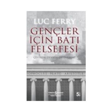Gençler İçin Batı Felsefesi - Luc Ferry