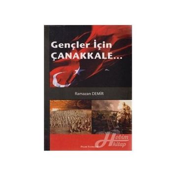 GENÇLER İÇİN ÇANAKKALE - RAMAZAN DEMIR