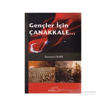 GENÇLER İÇİN ÇANAKKALE - RAMAZAN DEMIR