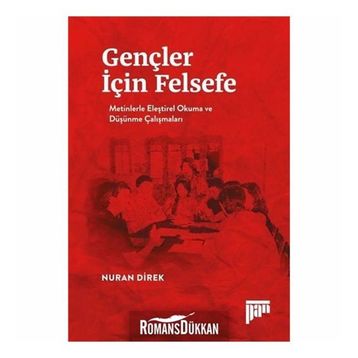 Gençler İçin Felsefe-Metinlerle Eleştirel Okuma ve Düşünme Çalışmaları