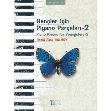 GENÇLER İÇİN PIYANO PARÇALARI 2 - BETÜL ESRA GÜLSOY
