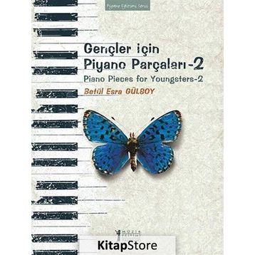 GENÇLER İÇİN PIYANO PARÇALARI 2 - BETÜL ESRA GÜLSOY